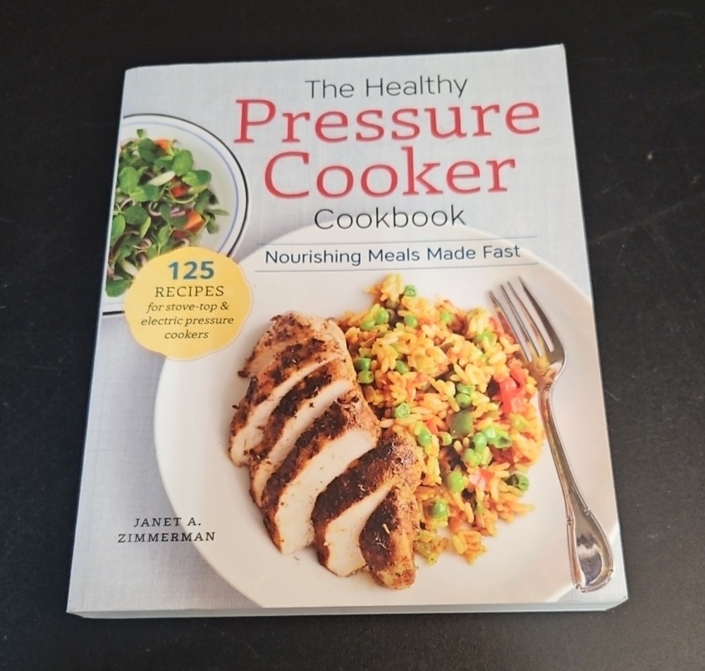 The Healthy Pressure Cooker Cookbook : Nourishing Meals Made Fast